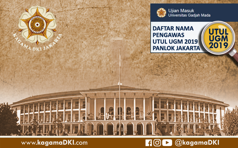 Daftar Nama Pengawas Utul Ugm 2019 Panlok Jakarta Kagama Dki Jakarta